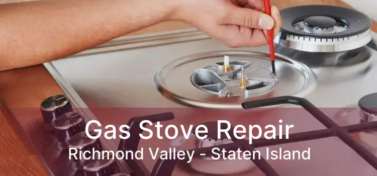 Gas Stove Repair Richmond Valley - Staten Island