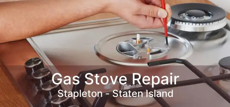 Gas Stove Repair Stapleton - Staten Island