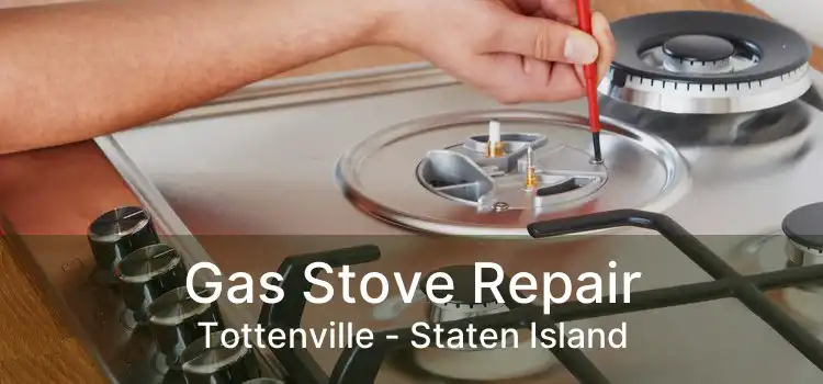 Gas Stove Repair Tottenville - Staten Island