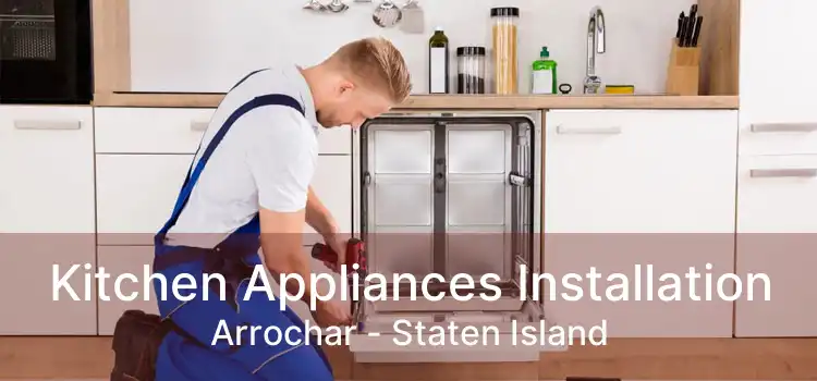 Kitchen Appliances Installation Arrochar - Staten Island