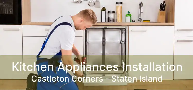 Kitchen Appliances Installation Castleton Corners - Staten Island