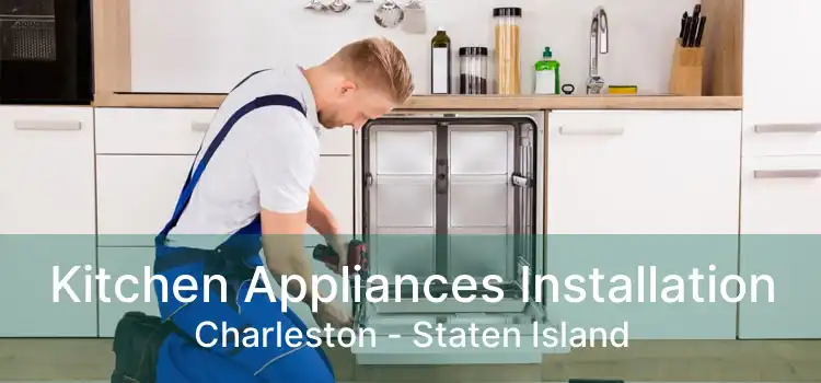 Kitchen Appliances Installation Charleston - Staten Island