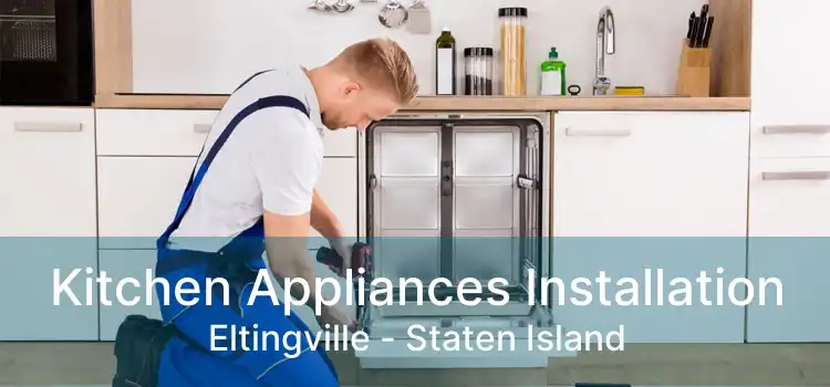 Kitchen Appliances Installation Eltingville - Staten Island