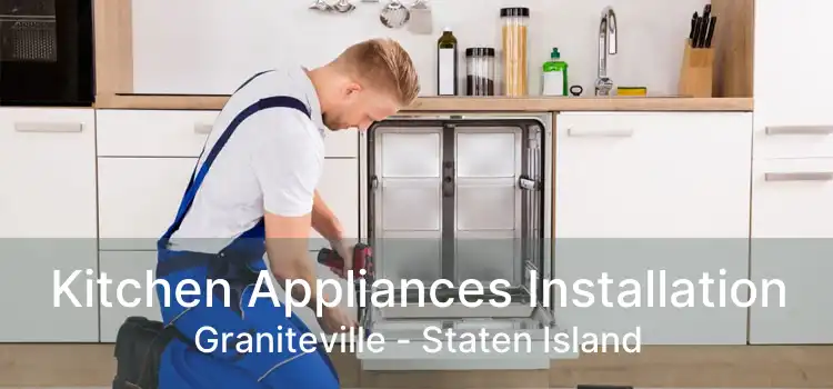 Kitchen Appliances Installation Graniteville - Staten Island