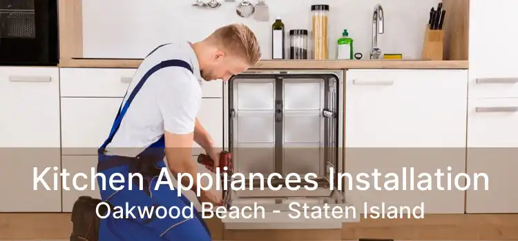 Kitchen Appliances Installation Oakwood Beach - Staten Island