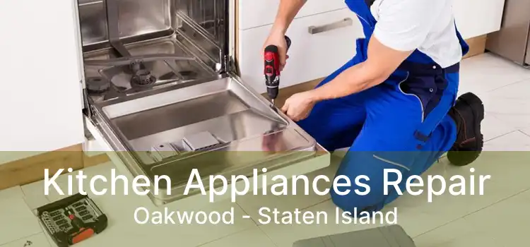 Kitchen Appliances Repair Oakwood - Staten Island