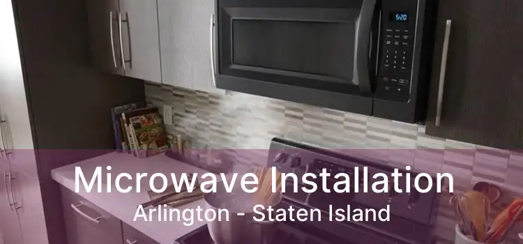 Microwave Installation Arlington - Staten Island