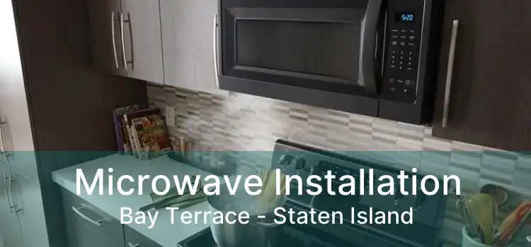 Microwave Installation Bay Terrace - Staten Island