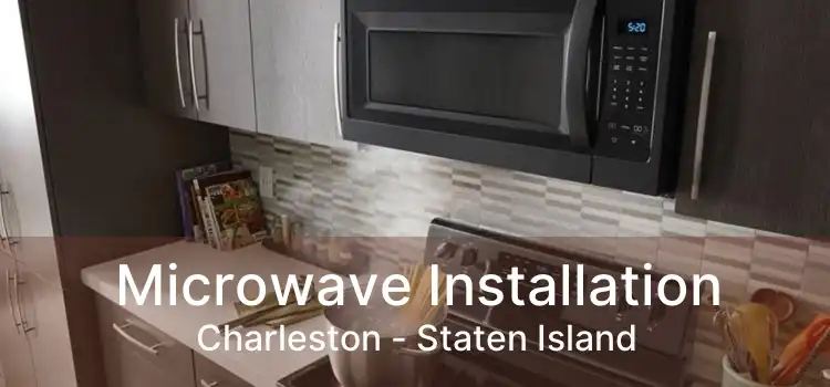 Microwave Installation Charleston - Staten Island