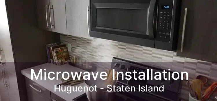 Microwave Installation Huguenot - Staten Island