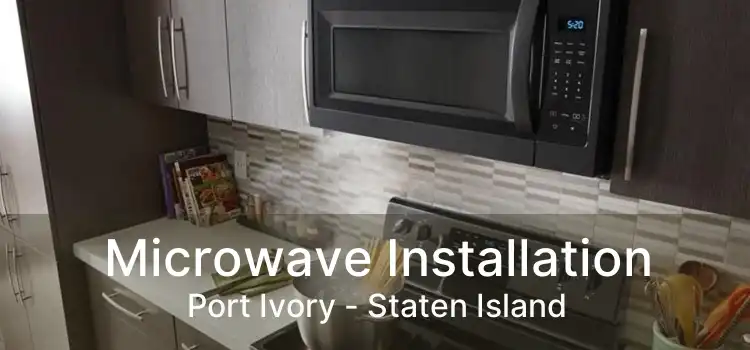 Microwave Installation Port Ivory - Staten Island