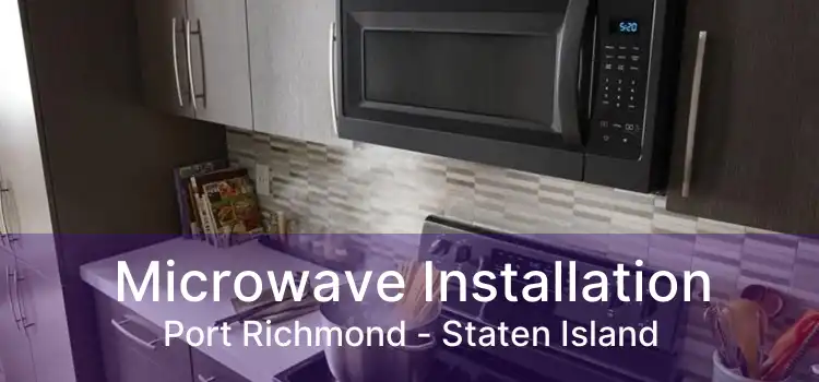 Microwave Installation Port Richmond - Staten Island