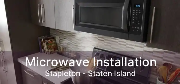 Microwave Installation Stapleton - Staten Island