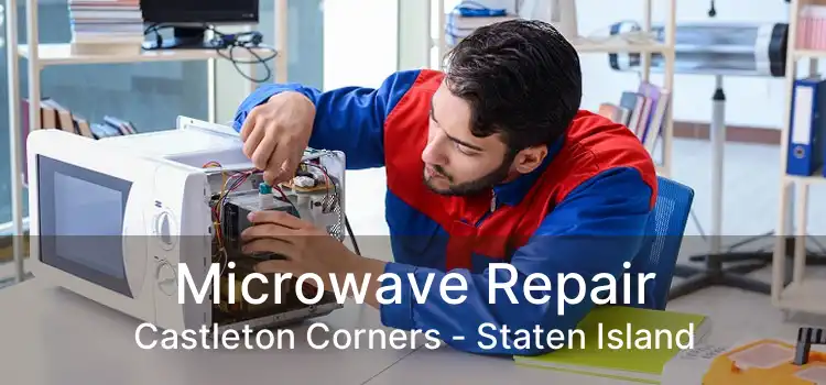 Microwave Repair Castleton Corners - Staten Island