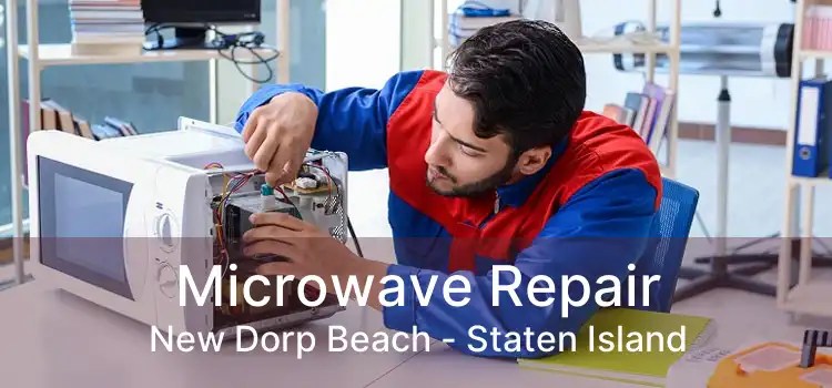 Microwave Repair New Dorp Beach - Staten Island