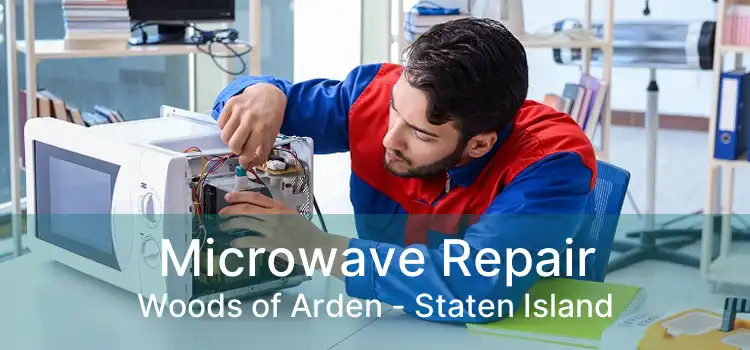 Microwave Repair Woods of Arden - Staten Island