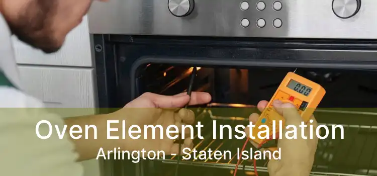 Oven Element Installation Arlington - Staten Island