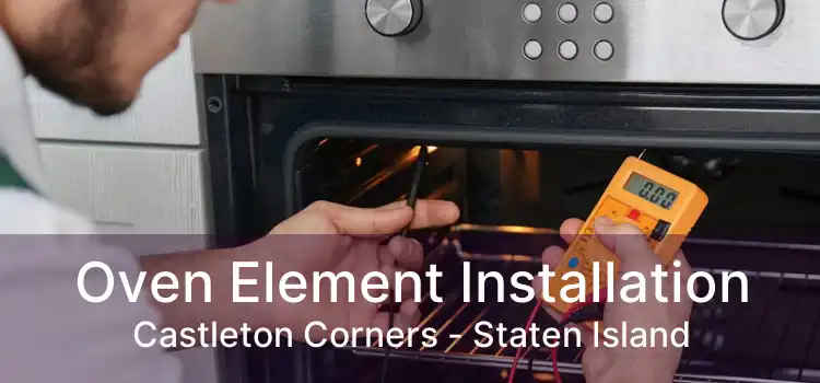 Oven Element Installation Castleton Corners - Staten Island