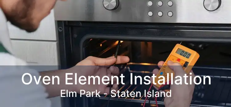 Oven Element Installation Elm Park - Staten Island