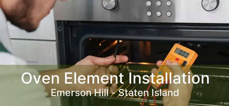 Oven Element Installation Emerson Hill - Staten Island