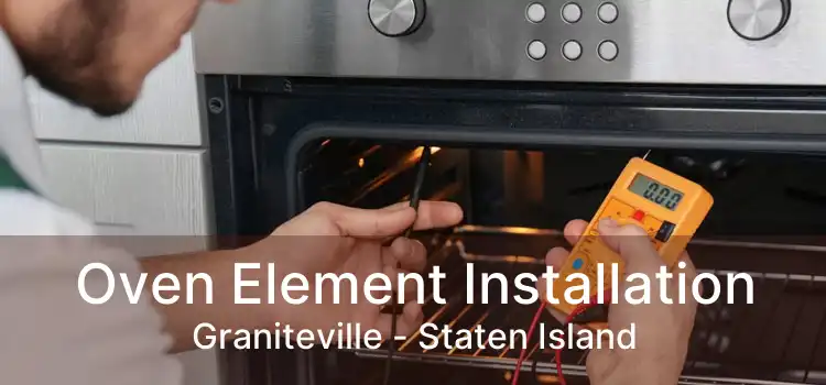 Oven Element Installation Graniteville - Staten Island