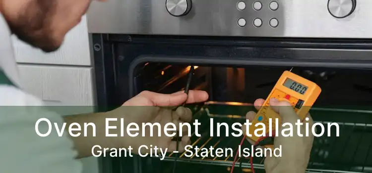 Oven Element Installation Grant City - Staten Island