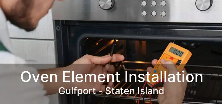 Oven Element Installation Gulfport - Staten Island