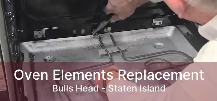 Oven Elements Replacement Bulls Head - Staten Island