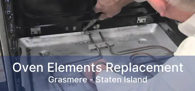 Oven Elements Replacement Grasmere - Staten Island