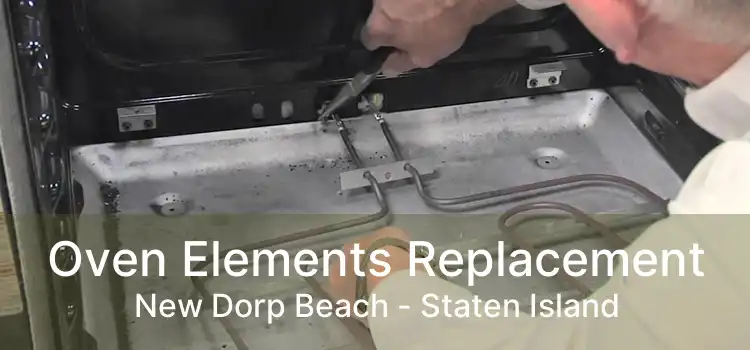 Oven Elements Replacement New Dorp Beach - Staten Island