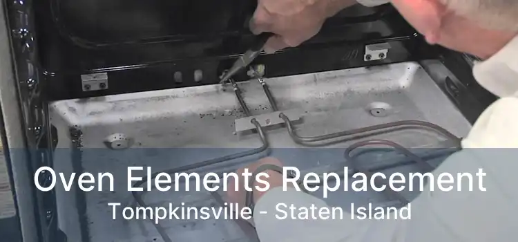 Oven Elements Replacement Tompkinsville - Staten Island