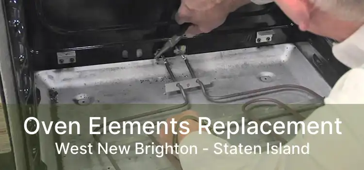 Oven Elements Replacement West New Brighton - Staten Island