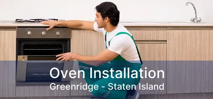 Oven Installation Greenridge - Staten Island