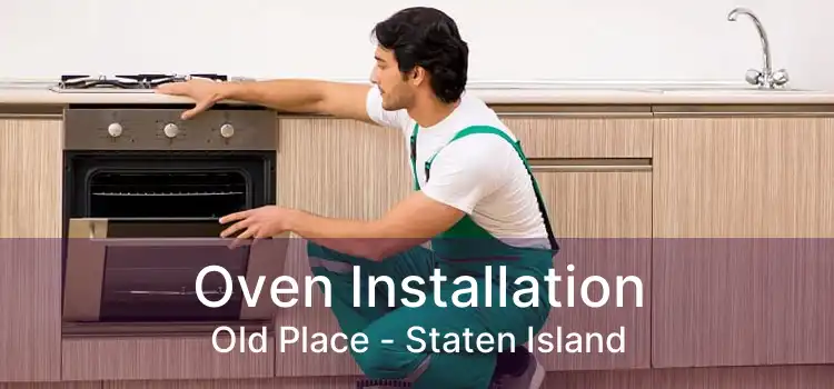 Oven Installation Old Place - Staten Island