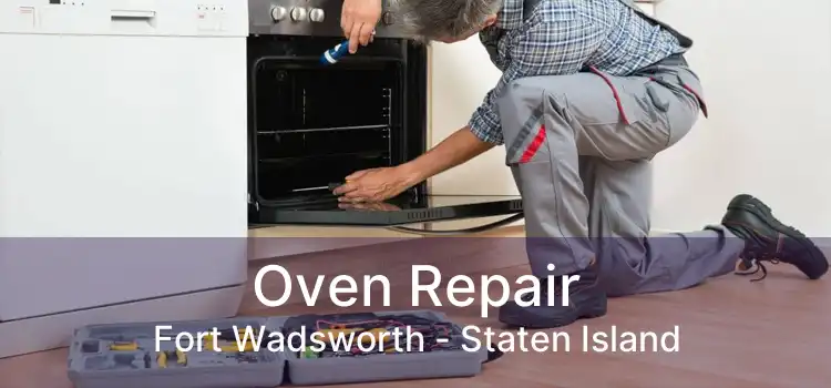 Oven Repair Fort Wadsworth - Staten Island