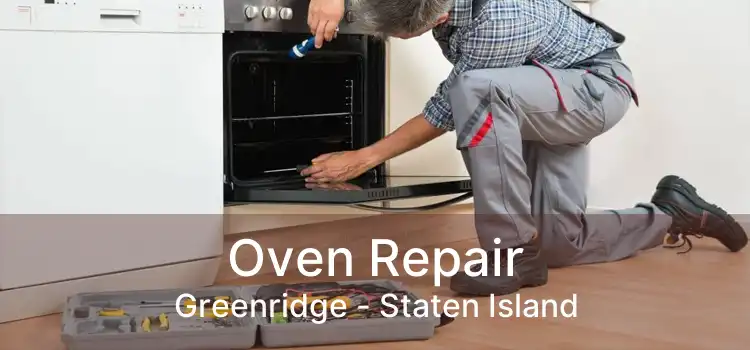 Oven Repair Greenridge - Staten Island