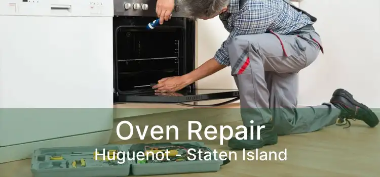 Oven Repair Huguenot - Staten Island