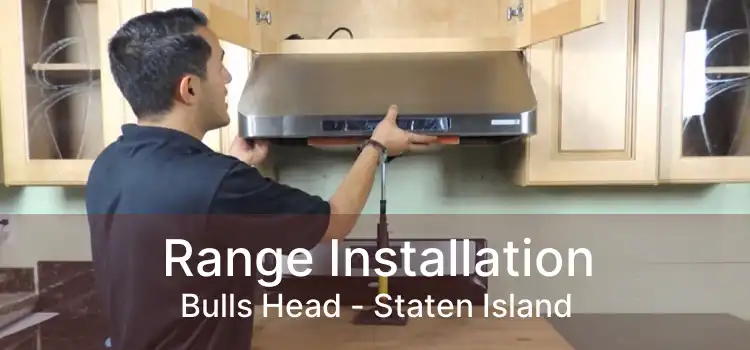 Range Installation Bulls Head - Staten Island