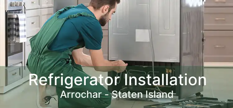 Refrigerator Installation Arrochar - Staten Island