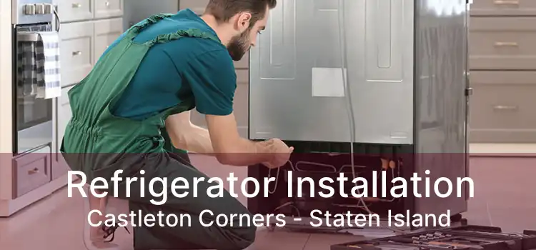 Refrigerator Installation Castleton Corners - Staten Island