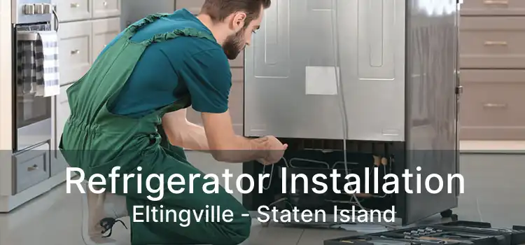 Refrigerator Installation Eltingville - Staten Island