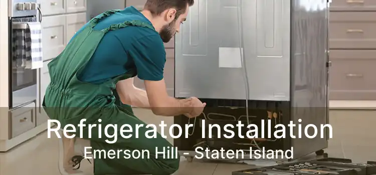 Refrigerator Installation Emerson Hill - Staten Island