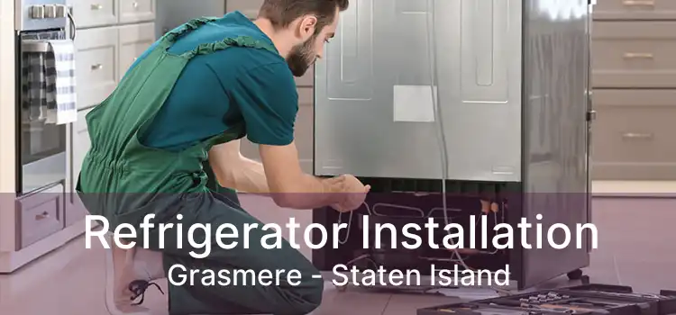 Refrigerator Installation Grasmere - Staten Island