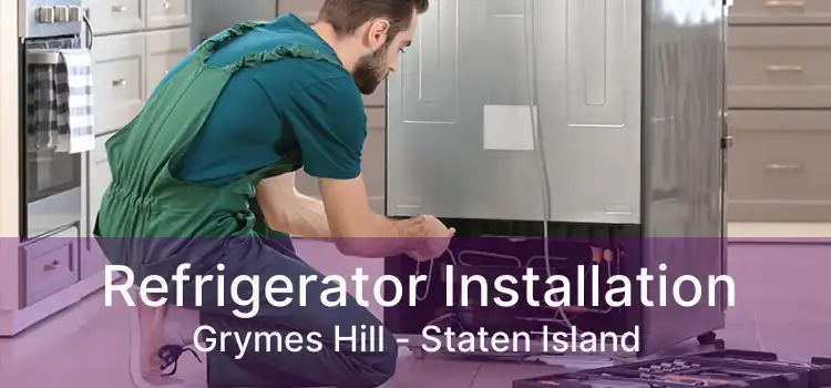 Refrigerator Installation Grymes Hill - Staten Island