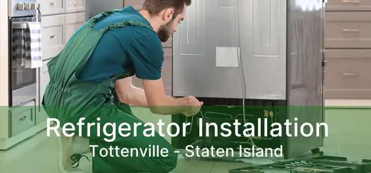 Refrigerator Installation Tottenville - Staten Island