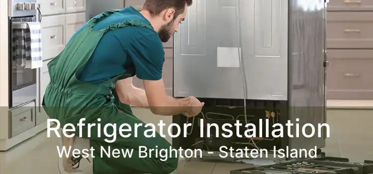 Refrigerator Installation West New Brighton - Staten Island