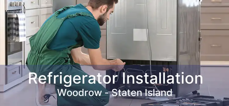 Refrigerator Installation Woodrow - Staten Island