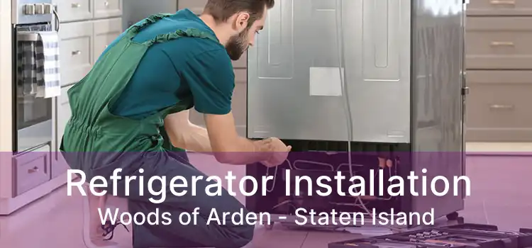 Refrigerator Installation Woods of Arden - Staten Island