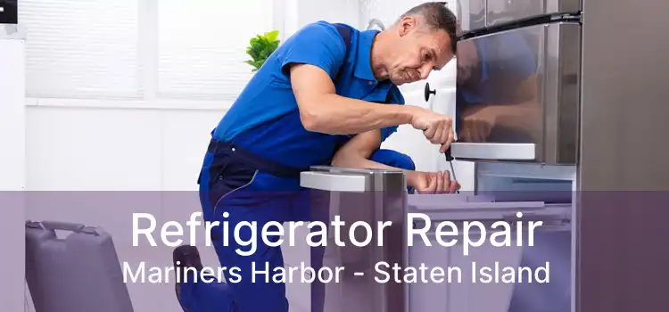 Refrigerator Repair Mariners Harbor - Staten Island