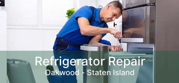 Refrigerator Repair Oakwood - Staten Island